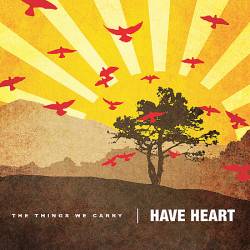 Have Heart : The Things We Carry